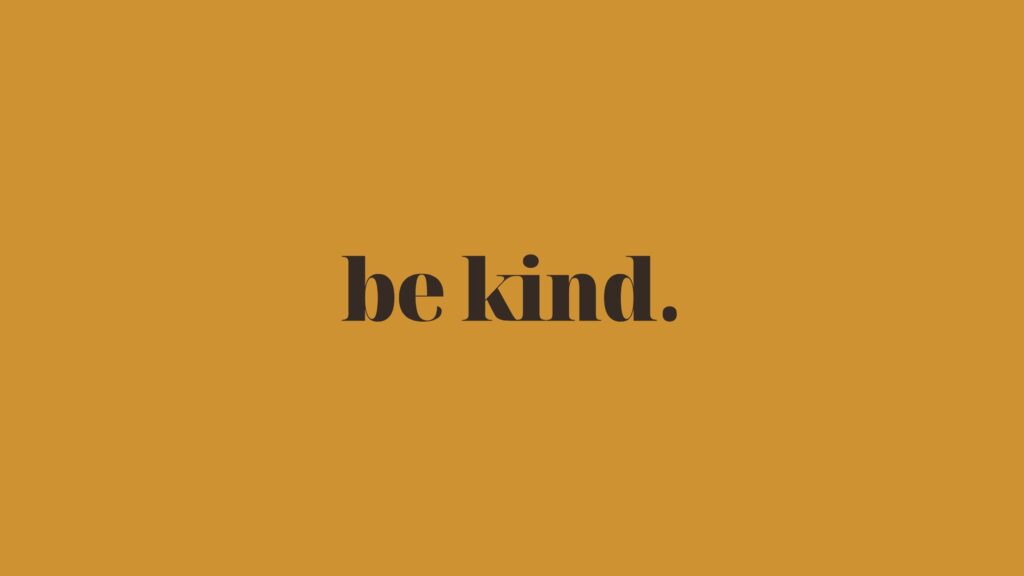 be kind, brown text on gold background